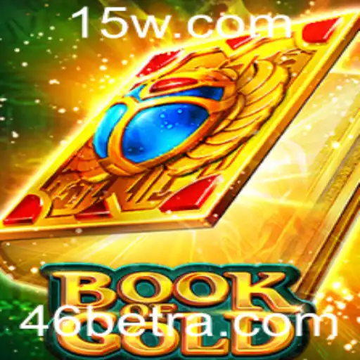 Book of Gold: Mergulhe em Aventuras e Estratégias com 46bet